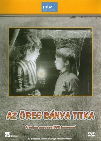 Тайна старой шахты/Az öreg bánya titka