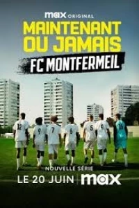 Сейчас или никогда ФК Монфермей»/Maintenant ou Jamais  FC Montfermeil
