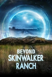 За пределами ранчо Скинуокер/Beyond Skinwalker Ranch 3 сезон