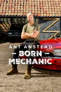 Энт Энстед Прирожденный механик/Ant Anstead Born Mechanic 1 сезон