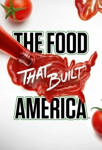 Еда, которая построила Америку/The Food That Built America 5 сезон