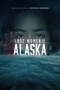 Пропавшие женщины Аляски/Lost women of Alaska