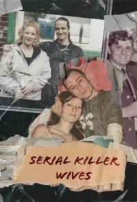 Жены серийных убийц/Serial Killer Wives