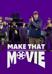 Снимем это немедленно/Make That Movie