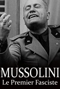 Муссолини Первый фашист/Mussolini Le premier fasciste