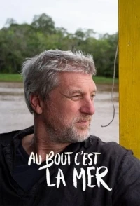 По течению великих рек/Au bout c’est la mer 3 сезон