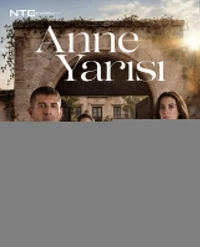 Половина матери/Anne Yarisi
