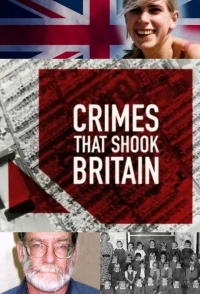 Преступления, потрясшие Британию/Crimes That Shook Britain 1 сезон