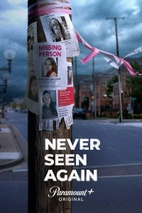 Пропавшие без вести (2022)/Never Seen Again 4 сезон