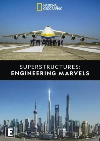 Суперстроения инженерные чудеса/Superstructures Engineering Marvels